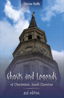 Ghosts and Legends of Charleston, South Carolina 0764358901 Book Cover