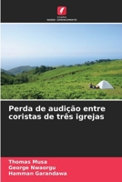 Perda de audição entre coristas de três igrejas (Portuguese Edition) 6208202876 Book Cover