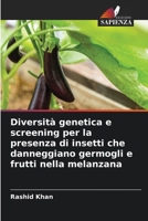 Diversità genetica e screening per la presenza di insetti che danneggiano germogli e frutti nella melanzana (Italian Edition) 6209597904 Book Cover