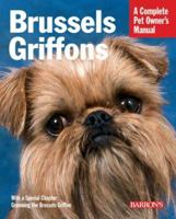 Brussels Griffons (Complete Pet Owner's Manual) 0764135635 Book Cover
