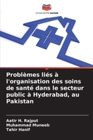 Problèmes liés à l'organisation des soins de santé dans le secteur public à Hyderabad, au Pakistan (French Edition) 6209576214 Book Cover