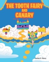The Tooth Fairy and Canary 1645590666 Book Cover