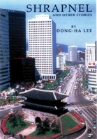 Shrapnel and Other Stories: Selected Stories of Dong-Ha Lee 1893996530 Book Cover