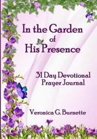 In the Garden of His Presence 31 Day Devotional Prayer Journal 0974377325 Book Cover