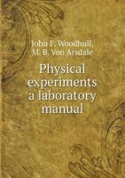Physical Experiments: A Laboratory Manual 1358229872 Book Cover