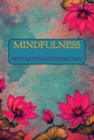 Mindfulness: Fifty Illustrated Exercises B0FR22LDXF Book Cover