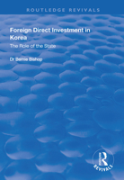 Foreign Direct Investment in Korea: The Role of the State 1138313262 Book Cover