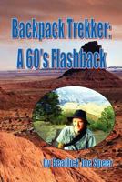 Backpack Trekker: A 60's Flashback 1456548778 Book Cover