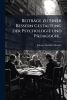 Beiträge Zu Einer Bessern Gestaltung Der Psychologie Und Pädagogik... 1279829745 Book Cover