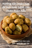 Hướng dẫn hoàn hảo để làm món bánh rán chiên hoàn hảo 1836870272 Book Cover