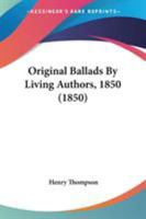Original Ballads by Living Authors, 1850 1148478558 Book Cover