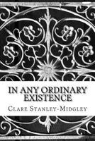 In Any Ordinary Existence 151727804X Book Cover