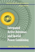 Integrated Active Antennas and Spatial Power Combining (Wiley Series in Microwave and Optical Engineering) 0471049840 Book Cover