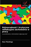 Różnorodnośc i krytyczne refleksyjne zachowania w pracy 6202886471 Book Cover