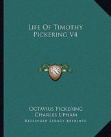 Life Of Timothy Pickering V4 1162925043 Book Cover