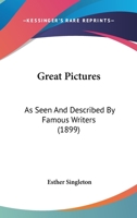 Great Pictures as Seen and Described By Famous Writers 935631294X Book Cover