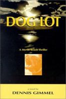 Dog Lot: A Myrtle Beach Thriller 1588380645 Book Cover