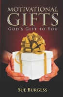 Motivational Gifts- God's Gift to You 1532760345 Book Cover