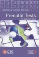 Prenatal Tests: Explaining Catholic Teaching 1860821456 Book Cover
