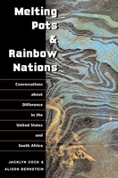 Melting Pots and Rainbow Nations: Conversations about Difference in the United States and South Africa 0252070275 Book Cover