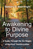 Awakening To Divine Purpose: A Guide Through the Six Stages of Spiritual Transformation B0G4H8113V Book Cover