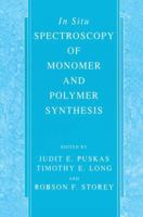 In-Situ Spectroscopy of Monomer and Polymer Synthesis 0306474107 Book Cover