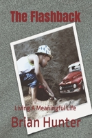 The Flashback: Living A Meaningful Life B0C2SCNY2H Book Cover