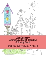 Zencountry: A Zentangle Right-Handed Coloring Book 1519224583 Book Cover