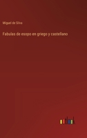 Fabulas de esopo en griego y castellano (Spanish Edition) 3368054279 Book Cover