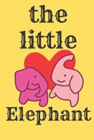 The little elephant B0851M8FYD Book Cover