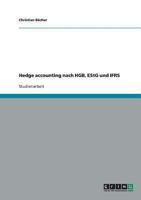 Hedge Accounting Nach Nationalen Rechnungslegungsvorschriften in Der Handelsbilanz, Steuerbilanz Und Nach Ifrs 3638895688 Book Cover