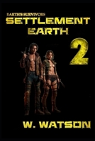 Earth's Survivors Settlement Earth: Book Two 1492798444 Book Cover