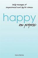 Happy on Purpose 0615456839 Book Cover