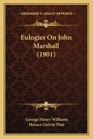 Eulogies On John Marshall (1901) 1104053284 Book Cover