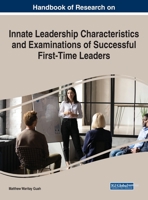 Handbook of Research on Innate Leadership Characteristics and Examinations of Successful First-Time Leaders 179987592X Book Cover