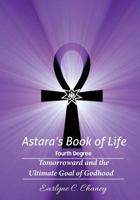 Astara's Book of Life - 4th Degree: Tomorroward and the Ultimate Goal of Godhood 1522995161 Book Cover