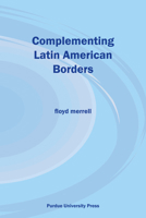 Complementing Latin American Borders 1557534152 Book Cover
