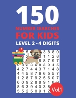 150 Number Searches for Kids Level 2 - 4 digits Vol.1: Find all the numbers and boost your number recognition and focus skills (kids puzzle books) B087L33CF6 Book Cover