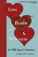 Love, Bombs, and Molesters: An FBI Agent's Journey 0692112065 Book Cover