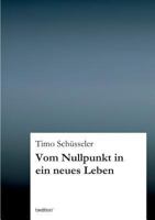 Vom Nullpunkt in ein neues Leben 3849574229 Book Cover