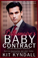 Billionaire's Baby Contract - Edizione Italiana (Italian Edition) B0F41PSVDP Book Cover