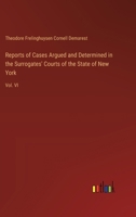 Reports of Cases Argued and Determined in the Surrogates' Courts of the State of New York: Vol. VI 3385359309 Book Cover