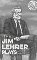 The Jim Lehrer Plays 099972472X Book Cover