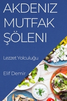 Akdeniz Mutfak Söleni: Lezzet Yolculugu (Turkish Edition) 1835595812 Book Cover