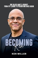 Becoming Ken: One Black Man's Journey From Ivy League to Prison and Back Again 1966170009 Book Cover
