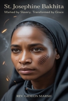 ST. JOSEPHINE BAKHITA: Marked by Slavery, Transformed by Grace B0GMGRGPS7 Book Cover