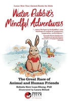 Water Rabbit's Mindful Adventures: The Great Race of Animal & Human Friends B0CDP62GVF Book Cover