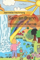 Sam en Brenn: Het avontuur van de regenboog 9082992841 Book Cover