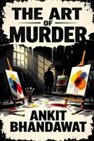 The Art of Murder: Where Perception Becomes Deadly. B0FVGK4NTB Book Cover