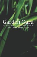 The Gardeners Journal: Garden Guru Plants, Pots, seeds and Tools 1099247047 Book Cover
